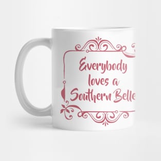 Everyone loves a Southern Belle Mug